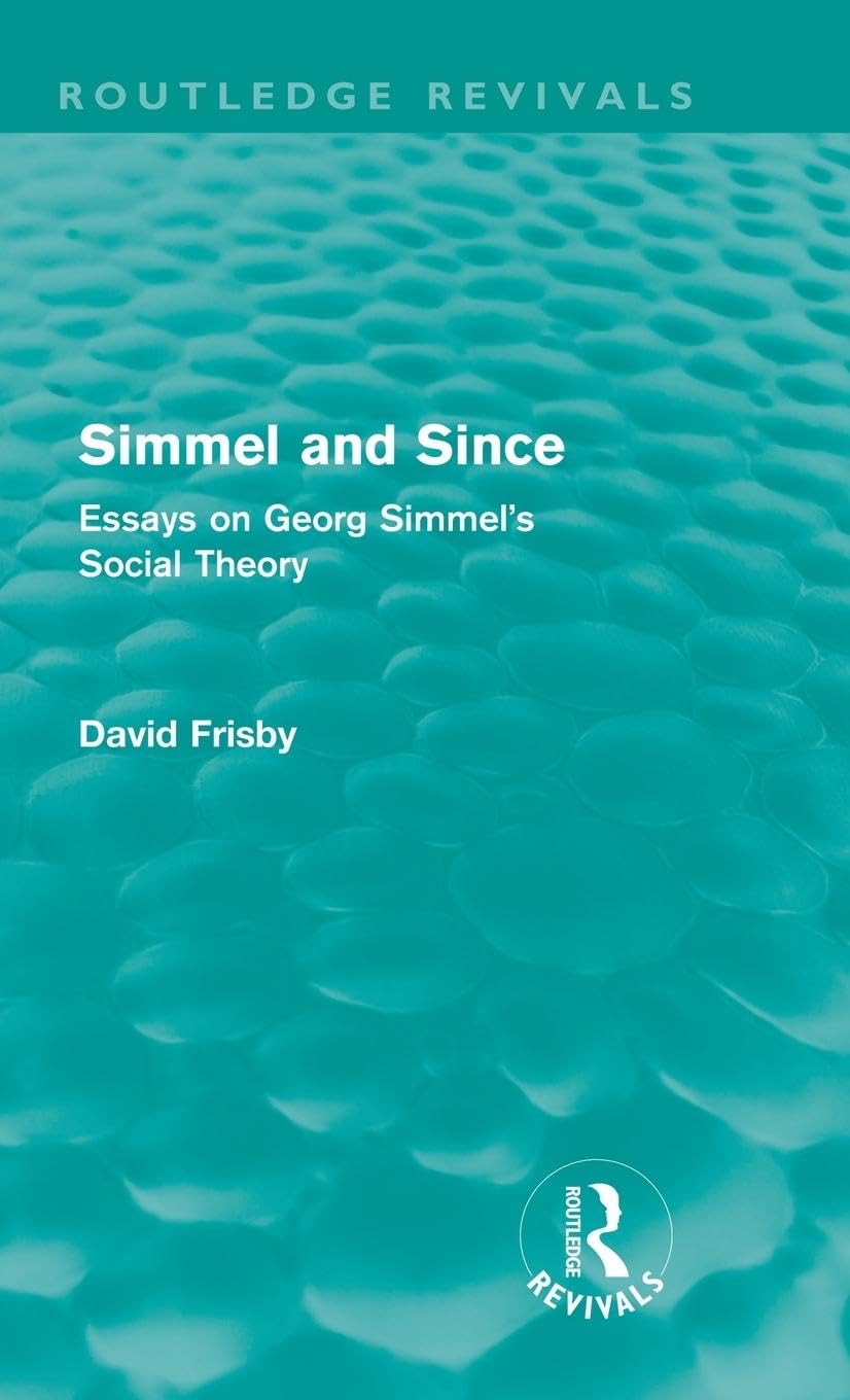 Simmel and Since (Routledge Revivals): Essays on Georg Simmel's Social Theory