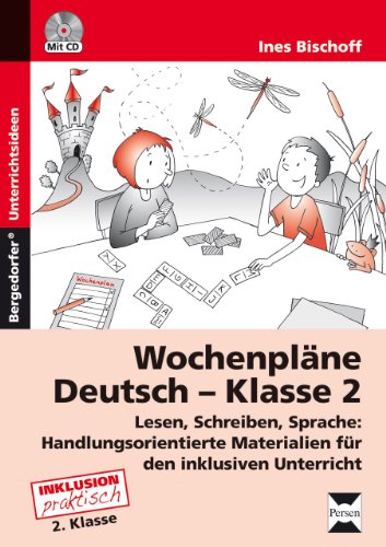 Wochenpläne Deutsch - Klasse 2: Lesen, Schreiben, Sprache: Inklusiver Unterricht mit handlungsorientierten Materialien