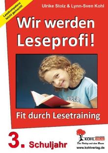 Wir werden Leseprofi, Fit durch Lesetraining: 3. Schuljahr