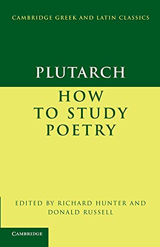 Plutarch: How to Study Poetry (De audiendis poetis) (Cambridge Greek and Latin Classics)
