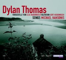 Dylan Thomas: vorgestellt von Elke Heidenreich, Rezitation Gert Heidenreich, Songs Michael Hansonis