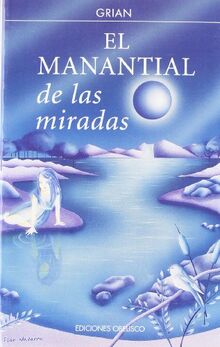 El manantial de las miradas (NARRATIVA)