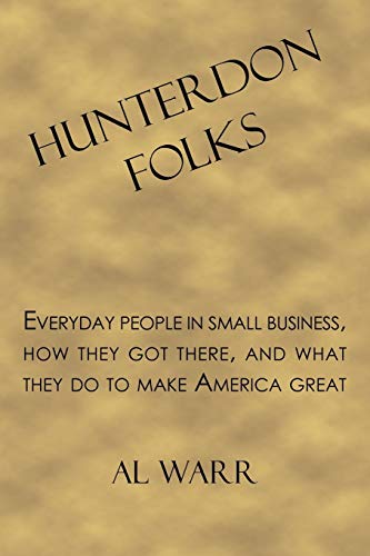 Hunterdon Folks: Everyday people in small business, how they got there, and what they do to make America great