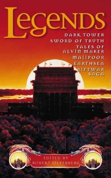 Legends: Dark Tower, Sword of Truth, Tales of Alvin Maker, Majipoor, Earthsea, Riftwar Saga