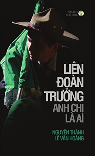 LIÊN ÐOÀN TRƯỞNG, ANH CHỊ LÀ AI?