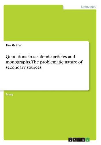 Quotations in academic articles and monographs. The problematic nature of secondary sources