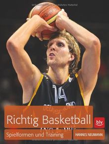 Richtig Basketball: Technik, Taktik, Training