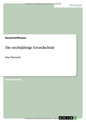 Die sechsjährige Grundschule: Eine Übersicht