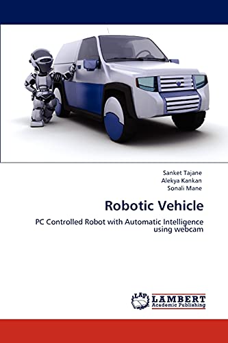 Robotic Vehicle: PC Controlled Robot with Automatic Intelligence using webcam