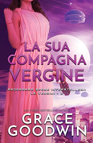 La sua compagna vergine: per ipovedenti (Programma Spose Interstellari- Le Vergini, Band 2)