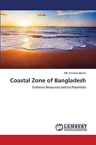 Coastal Zone of Bangladesh: Fisheries Resources and its Potentials