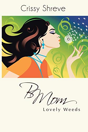 BMom: Lovely Weeds
