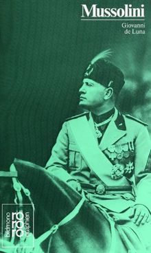 Mussolini, Benito: Mit Selbstzeugnissen und Bilddokumenten von Luna, Giovanni de | Buch | Zustand gut