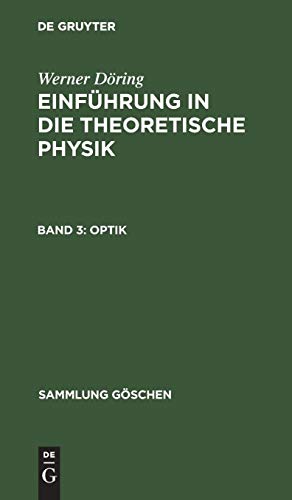 Werner Döring: Einführung in die theoretische Physik: Optik (Sammlung Göschen, Band 78)