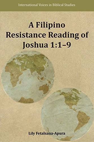 A Filipino Resistance Reading of Joshua 1: 1-9 (International Voices in Biblical Studies, Band 9)