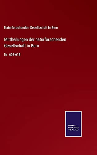 Mittheilungen der naturforschenden Gesellschaft in Bern: Nr. 603-618