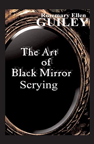 Guiley, Rosemary Ellen The Art Of Black Mirror Scrying