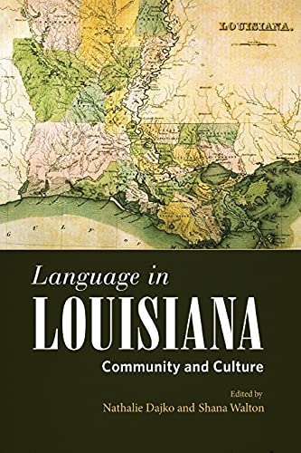 Language in Louisiana: Community and Culture (America's Third Coast Series)