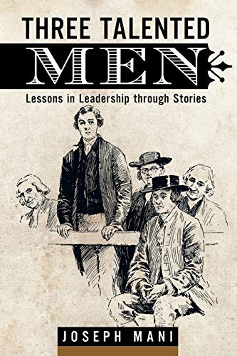 Three Talented Men: Lessons in Leadership through Stories