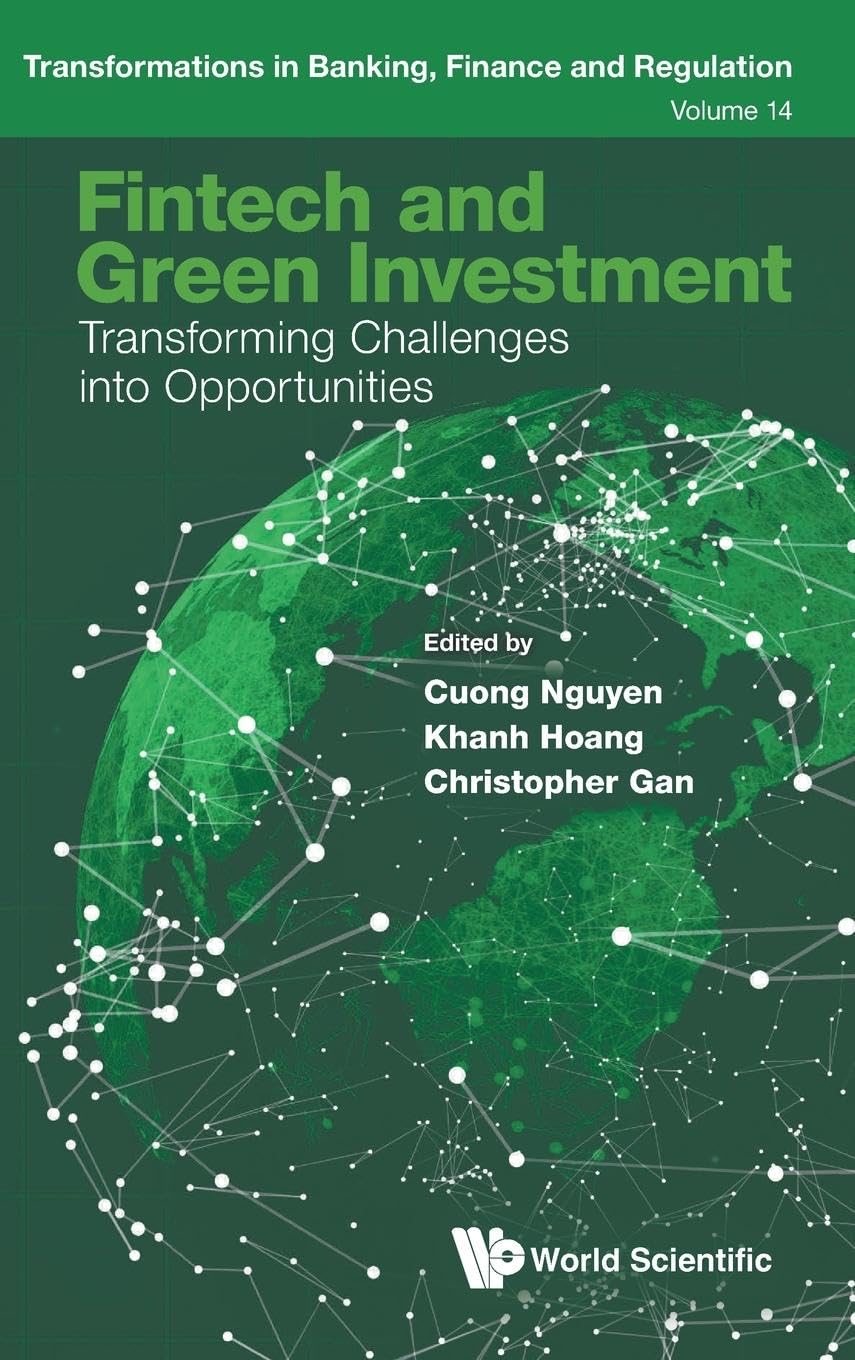 Fintech And Green Investment: Transforming Challenges Into Opportunities (Transformations in Banking, Finance and Regulation, Band 14)