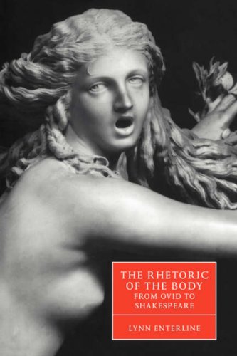 Rhetoric Body Ovid to Shakespeare (Cambridge Studies in Renaissance Literature and Culture, Band 35)