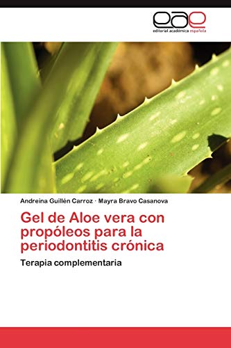 Gel de Aloe vera con propóleos para la periodontitis crónica: Terapia complementaria