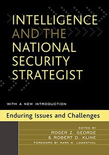 Intelligence and the National Security Strategist: Enduring Issues and Challenges