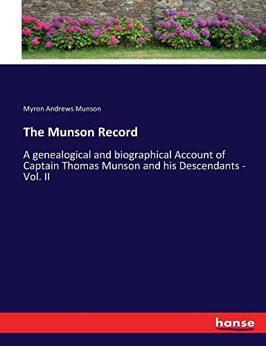 The Munson Record: A genealogical and biographical Account of Captain Thomas Munson and his Descendants - Vol. II