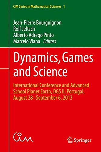 Dynamics, Games and Science: International Conference and Advanced School Planet Earth, DGS II, Portugal, August 28-September 6, 2013 (CIM Series in Mathematical Sciences)