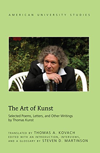 The Art of Kunst: Selected Poems, Letters, and Other Writings by Thomas Kunst (American University Studies)