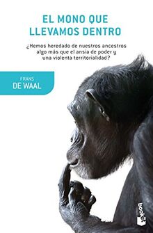 El mono que llevamos dentro (Booket Ciencia)