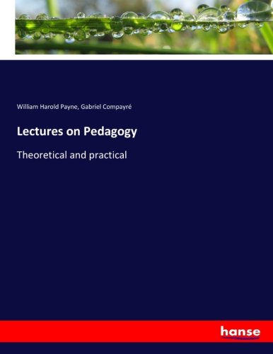 Lectures on Pedagogy: Theoretical and practical