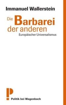 Die Barbarei der anderen - Europäischer Universalismus