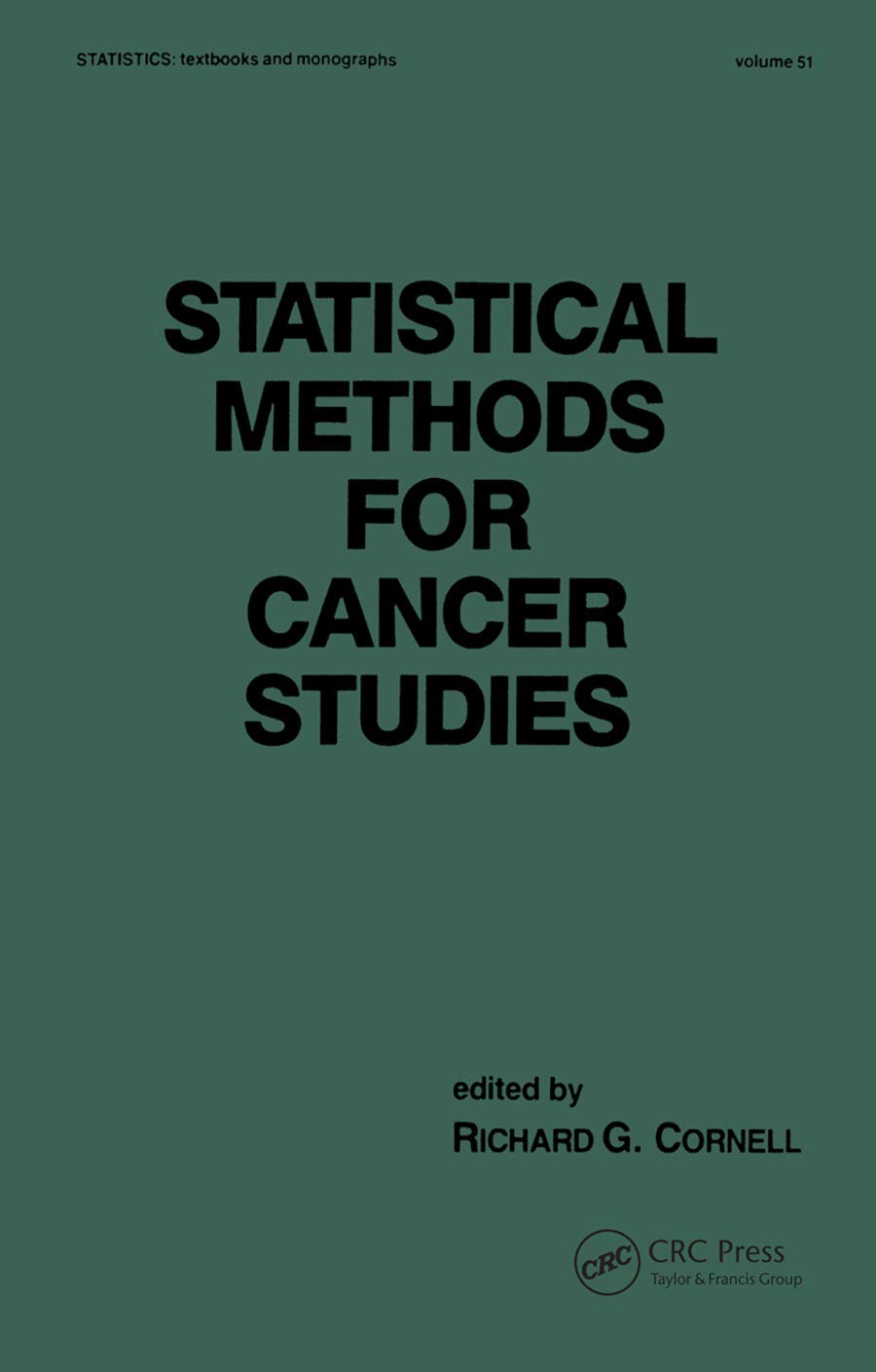 Statistical Methods for Cancer Studies (Statistics: A Textbooks and Monographs)