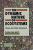 The Dynamic Nature of Ecosystems: Chaos and Order Entwined