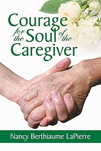 Courage for the Soul of the Caregiver