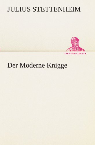 Der Moderne Knigge (TREDITION CLASSICS)