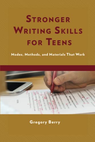Stronger Writing Skills for Teens: Modes, Methods, and Materials That Work