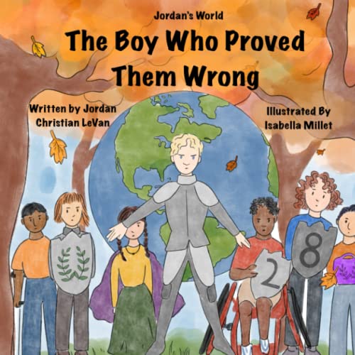 The Boy Who Proved Them Wrong (Jordan's World)
