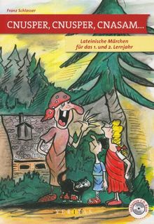 CNUSPER, CNUSPER, CNASAM...: Lateinische Märchen für das 1. und 2. Lernjahr. Übungsbuch mit CD-ROM