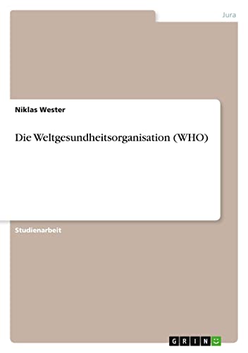 Die Weltgesundheitsorganisation (WHO)