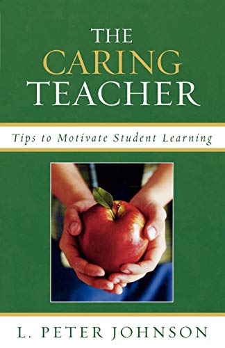 The Caring Teacher: Tips to Motivate Student Learning