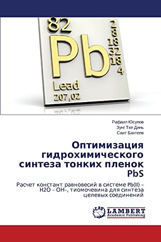 Optimizatsiya gidrokhimicheskogo sinteza tonkikh plenok PbS: Raschet konstant ravnovesiy v sisteme Pb(II) – H2O – ON–, tiomochevina dlya sinteza ... tiomochewina dlq sinteza celewyh soedinenij
