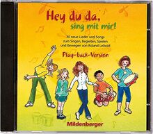 Hey du da - sing mit mir! / Hey,du da, sing mit mir! CD Play-back-Version: Musik-CD mit 30 Instrumental-Arrangements als Play-back-Version zum Mitsingen