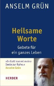 Heilsame Worte: Gebete für ein ganzes Leben