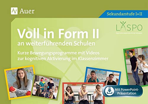 Voll in Form II an weiterführenden Schulen: Kurze Bewegungsübungen mit Videos zur kognitiven Aktivierung im Klassenzimmer der 5.-13. Klasse