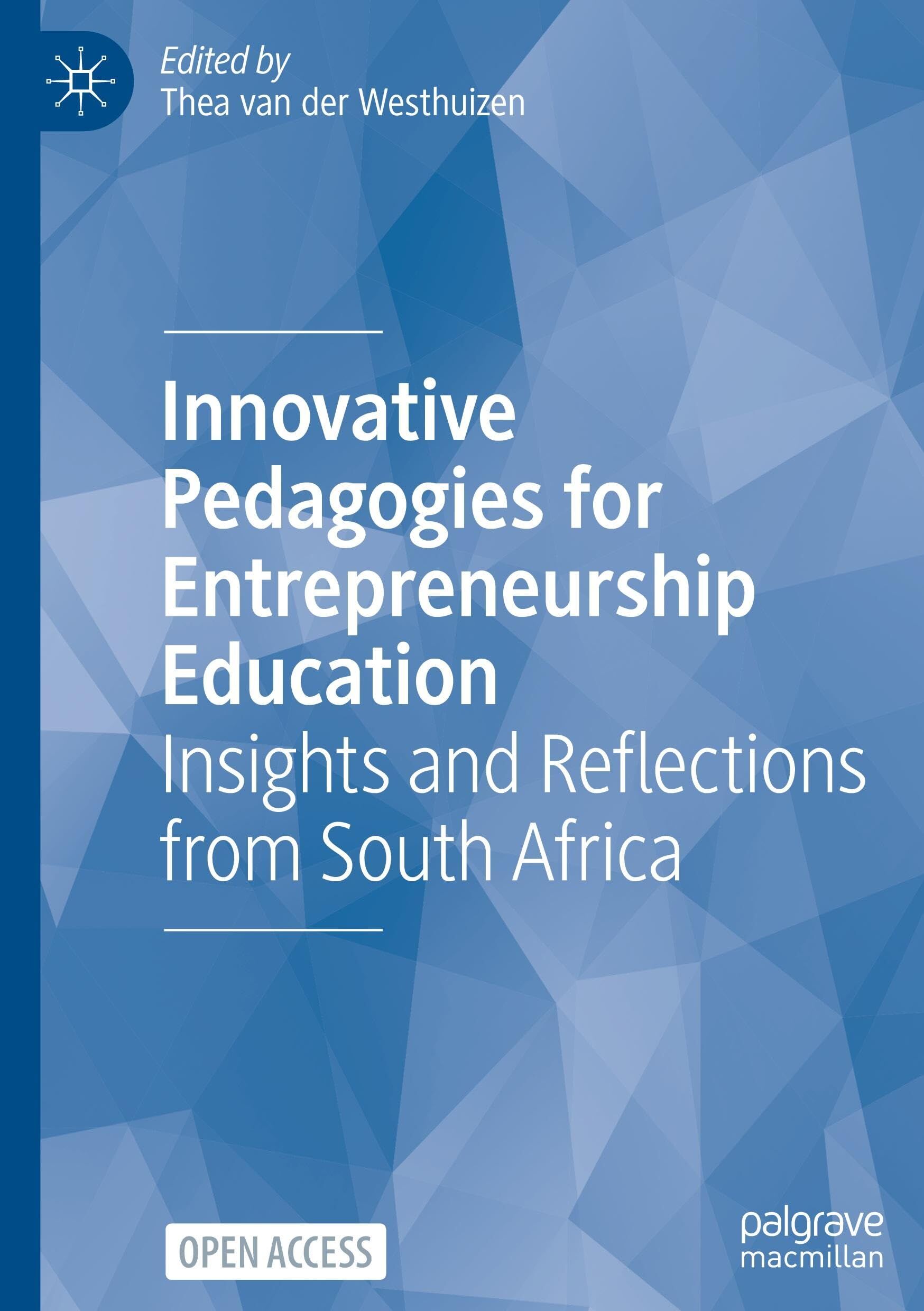 Innovative Pedagogies for Entrepreneurship Education: Insights and Reflections from South Africa