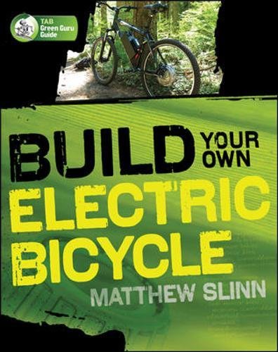 Matthew Slinn Build Your Own Electric Bicycle (Tab Green Guru)