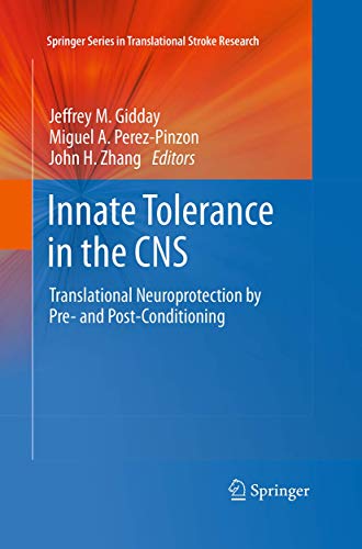 Innate Tolerance in the CNS: Translational Neuroprotection by Pre- and Post-Conditioning (Springer Series in Translational Stroke Research)