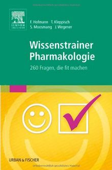 Wissenstrainer Pharmakologie: 250 Fragen, die fit machen